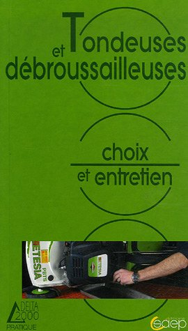 Tondeuses et débroussailleuses : choix et entretien