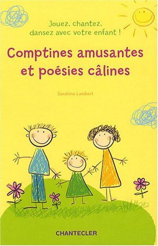 Comptines amusantes et poésies câlines : jouez, chantez, dansez avec votre enfant