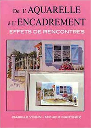 De l'aquarelle à l'encadrement : effets de rencontres