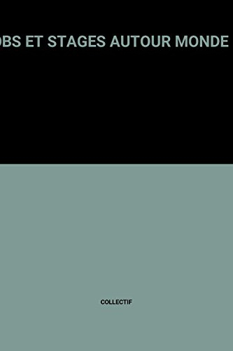 Jobs et stages autour du monde