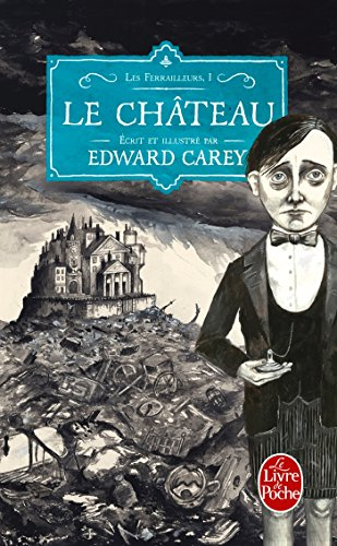 Les ferrailleurs. Vol. 1. Le château
