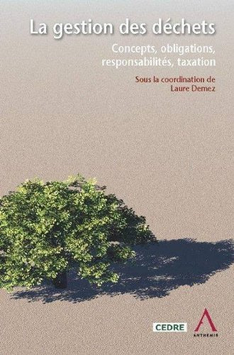 La gestion des déchets : concepts, obligations, responsabilités, taxation