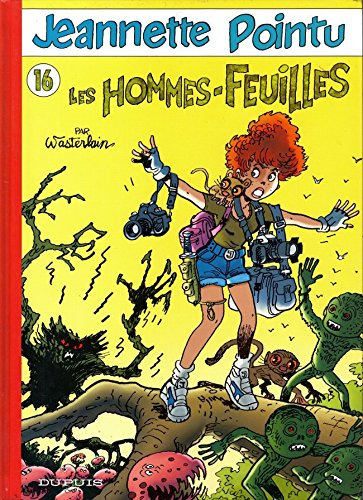 Jeannette Pointu. Vol. 16. Les hommes feuilles