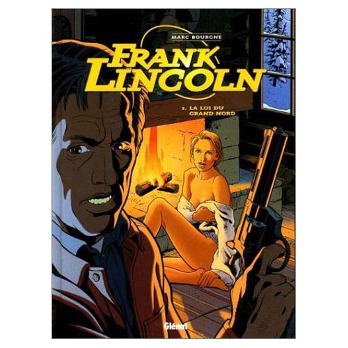 Frank Lincoln. Vol. 1. La loi du Grand Nord