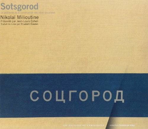 Sotsgorod : le problème de la construction des villes socialistes
