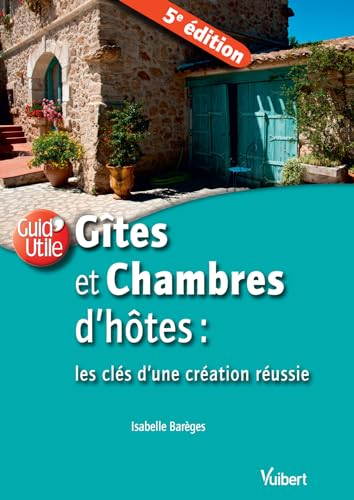 Gîtes et chambres d'hôtes : les clés d'une création réussie