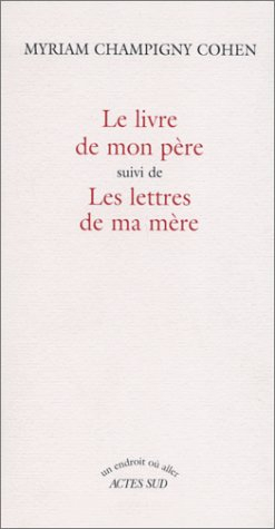 Le livre de mon père. Les lettres de ma mère