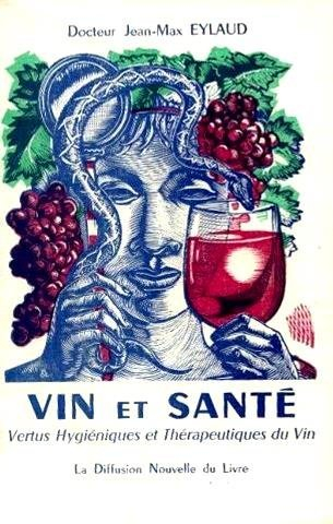 vin et santé. vertus hygiéniques et thérapeutiques du vin.