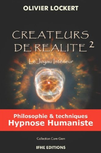 Créateurs de réalité. Vol. 2. Le joyau intérieur