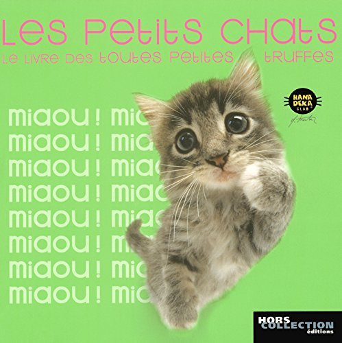 Les petits chats : le livre des toutes petites truffes