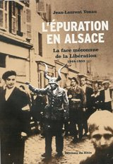 L'épuration en Alsace : la face méconnue de la Libération, 1944-1953