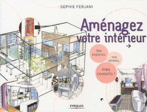 Aménagez votre intérieur : vos espace, vos envies, mes conseils !
