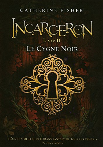 Incarceron. Vol. 2. Le cygne noir