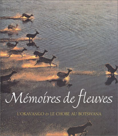 Mémoires de fleuves : l'Okavango et le Chobé au Botswana