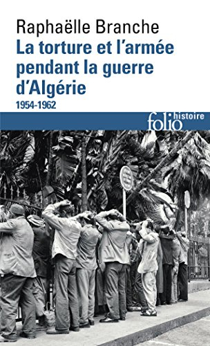 La torture et l'armée pendant la guerre d'Algérie : 1954-1962