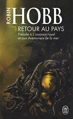 Retour au pays : prélude à L'assassin royal et aux Aventuriers de la mer