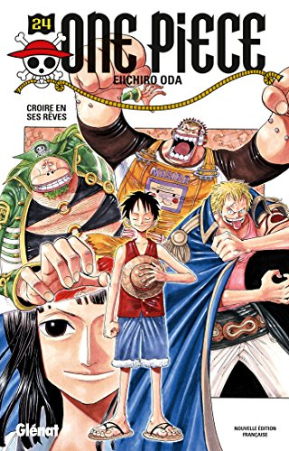One Piece : édition originale. Vol. 24. Croire en ses rêves