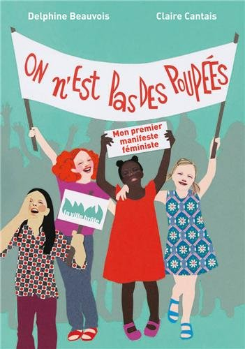 On n'est pas des poupées : mon premier manifeste féministe !