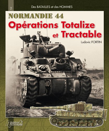 Opérations Totalize et Tractable : la bataille de Normandie