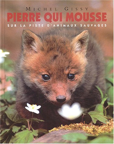 Pierre qui mousse : sur la piste d'animaux sauvages