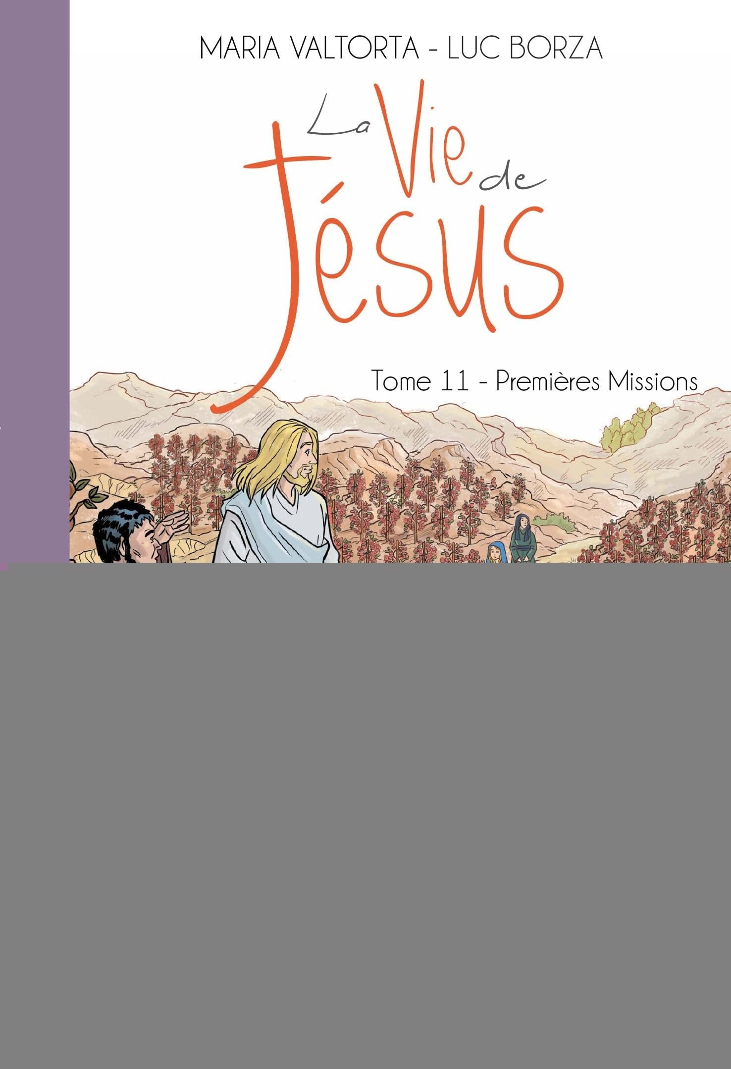 La vie de Jésus. Vol. 11. Premières missions