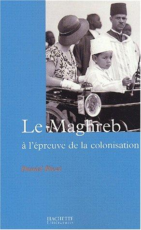 Le Maghreb à l'épreuve de la colonisation