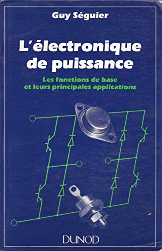 l'Électronique de puissance : les fonctions de base et leurs principales applications