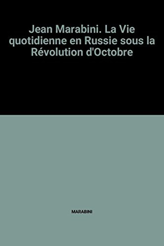 jean marabini. la vie quotidienne en russie sous la révolution d'octobre