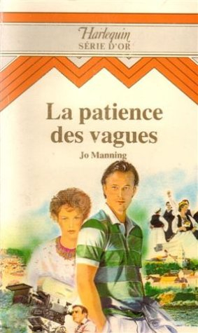 la patience des vagues : collection : harlequin série d'or n, 12