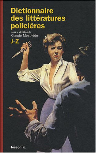 Dictionnaire des littératures policières. Vol. 2. J-Z