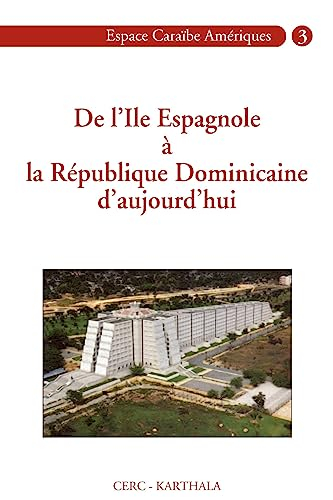 De l'île Espagnole à la République dominicaine aujourd'hui