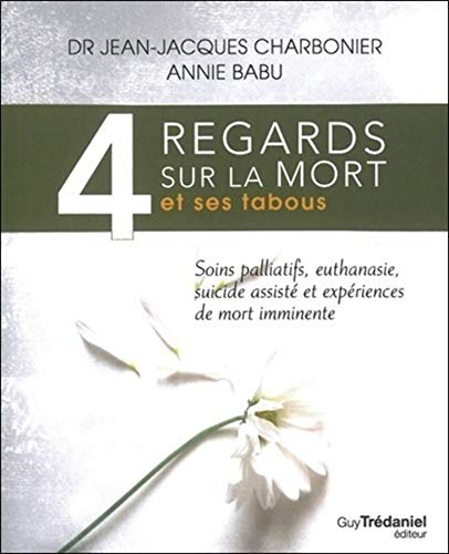 4 regards sur la mort et ses tabous : soins palliatifs, euthanasie, suicides assistés, et expérience