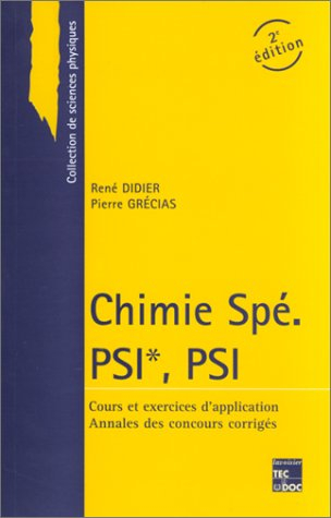 Chimie Spé PSI*, PSI : cours et exercices d'application, annalses des concours corrigées