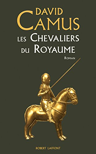 Le roman de la Croix. Vol. 1. Les chevaliers du royaume