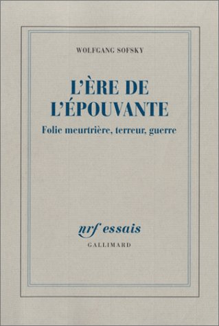 L'ère de l'épouvante : folie meurtrière, terreur, guerre
