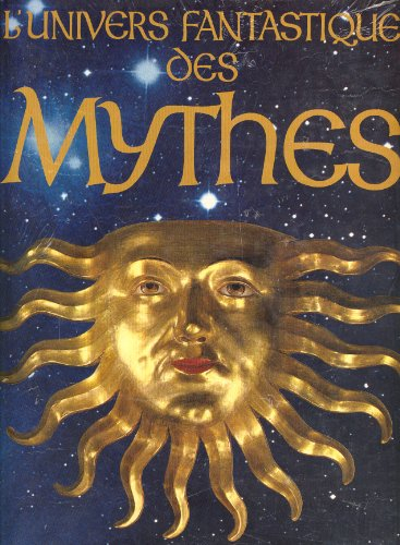 L'Univers fantastique des mythes