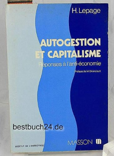 Autogestion et capitalisme : Réponses à l'anti-économie