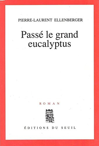 Passé le grand eucalyptus