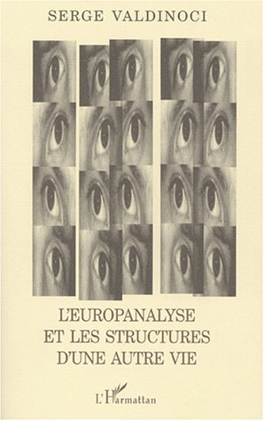 L'europanalyse et les structures d'une autre vie : le feu de la pensée sacrée