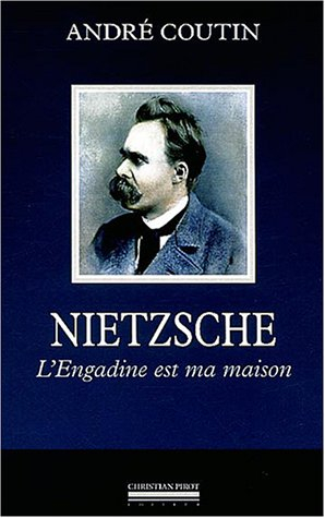 Nietzsche : l'Engadine est ma maison