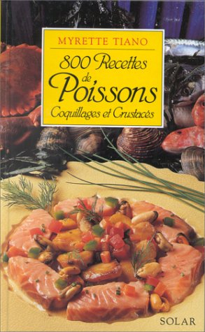 800 recettes de poissons : coquillages et crustacés