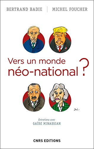Vers un monde néo-national ? : entretiens avec Gaïdz Minassian