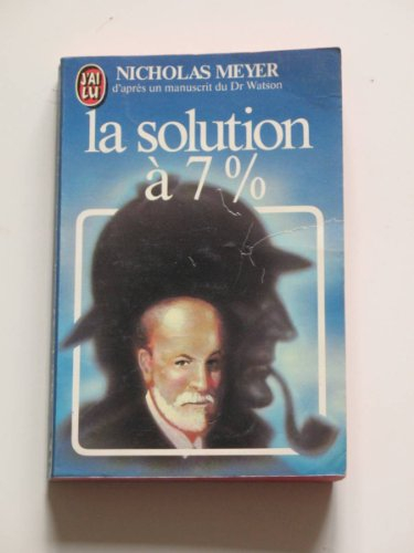 La Solution à sept pour cent : d'après un manuscrit inédit de D Watson