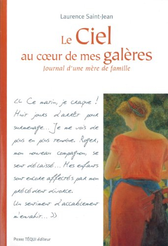 Le ciel au coeur de mes galères : journal d'une mère de famille