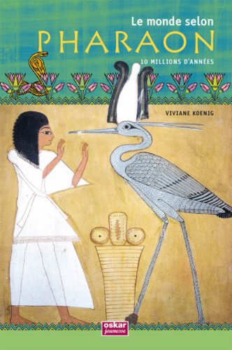 Le monde selon Pharaon : 10 millions d'années, les portes du ciel