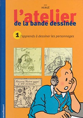 L'atelier de la bande dessinée : avec Hergé. Vol. 1. J'apprends à dessiner les personnages