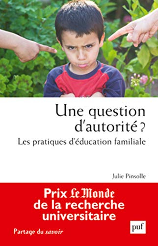 Une question d'autorité ? : les pratiques d'éducation familiale