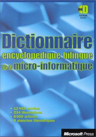 Dictionnaire encyclopédique bilingue de la micro-informatique
