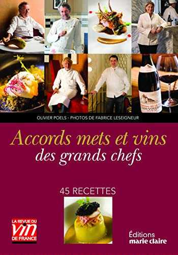 Accords mets et vins des grands chefs : 45 recettes