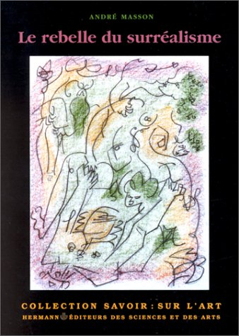 Le rebelle du surréalisme : écrits